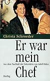  Er war mein Chef: Aus dem Nachlaß der Sekretärin von Adolf Hitler