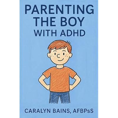 Parenting The Boy with ADHD: A Practical Guide