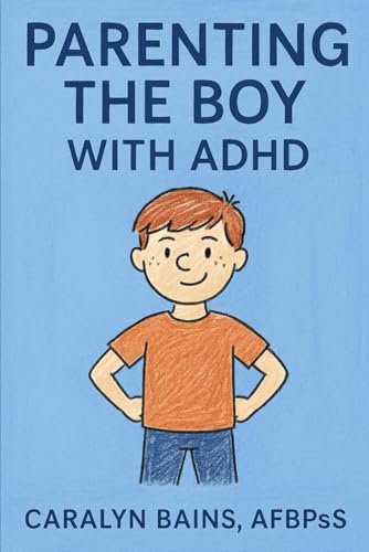Parenting The Boy With Adhd: A Practical Guide