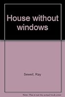 House without windows 0887780946 Book Cover