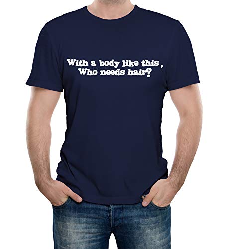 Reality Glitch - with A Body Like This Who Needs Hair. Novelty Funny/Sarcastic Slogan Bald Mens Short Sleeve T-Shirt. Regular Fit T-shirt Comfortable & Long Lasting Design (Navy Blue) (XL Navy)