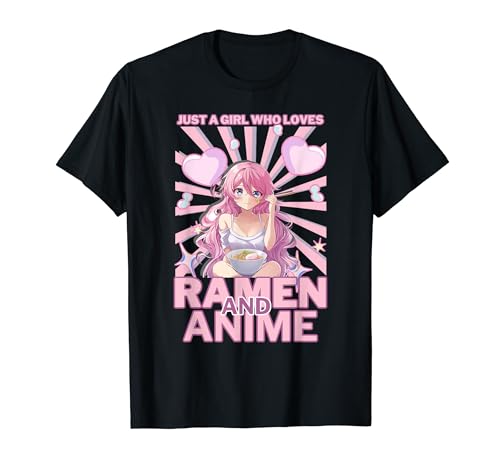 Anime Kawaii y Ramen Just a Girl Who Loves Anime y Ramen Camiseta