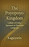 puyo puyo characters  The Poyopoyo Kingdom: Lullaby of Iroha: Japanese as a Quantum Language (English Edition)