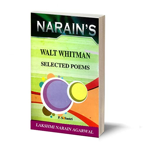 Narain’s Selected Poems With Hindi *: Walt Whitman [Paperback] Dr. P.S. Sastri-Poems with Introduction, Text, Paraphrase in English and Hindi, Critical Appreciation, Notes, Explanations