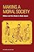 Making a Moral Society: Ethics and the State in Meiji Japan