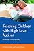 Teaching Children with High-Level Autism
