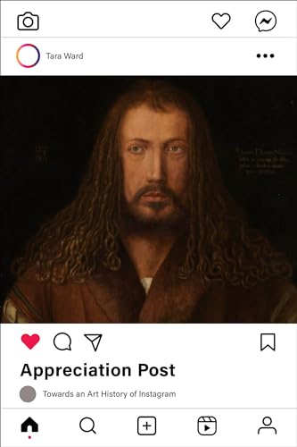 Appreciation Post: Towards an Art History of Instagram