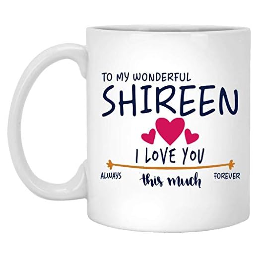 Romantiska presenter till honom och henne – till min underbara Shireen I Love You This Much Alway, Forever – årsdag, bröllop, födelsedagspresentidéer för par – rolig kaffemugg vit