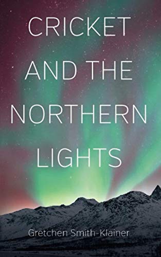 Cricket and the Northern Lights