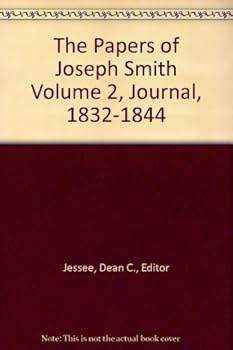 The Papers of Joseph Smith Volume 2, Journal, 1832-1844