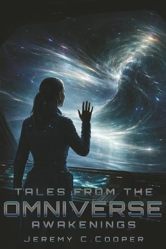 The Tales From The Omniverse: Awakenings (Tales From The Omniverse Anthologies)