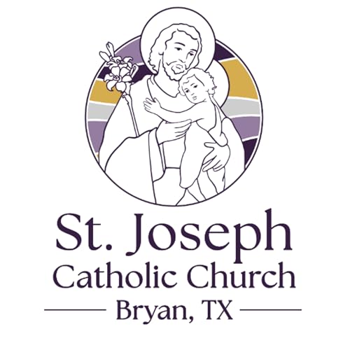 St. Joseph Catholic Church Bryan Homilies and Talks Podcast Por St. Joseph Catholic Church arte de portada
