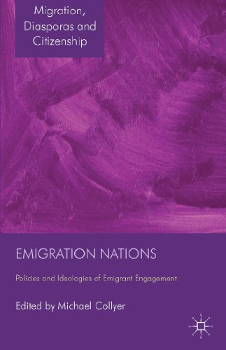 Emigration Nations: Policies and Ideologies of Emigrant Engagement (Migration, Diasporas and Citizenship)