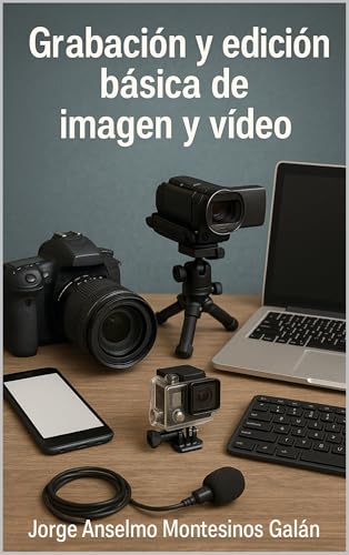 Grabación y edición básica de imagen y vídeo