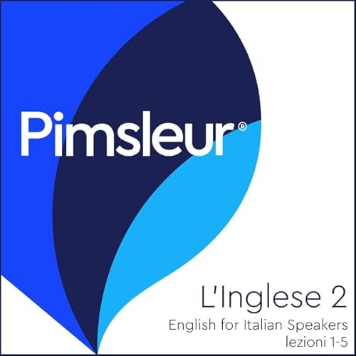 Couverture de Pimsleur English for Italian Speakers Level 2 Lessons 1-5