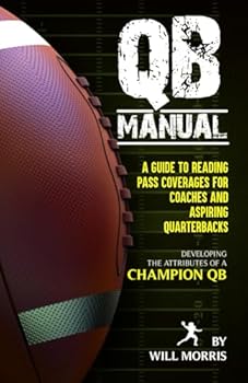 Paperback QB Manual: A Guide to Reading Pass Coverages for Coaches and Aspiring Quarterbacks Book