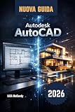 autodesk autocad student free download  Autodesk AutoCAD Guida utente 2026: Da principiante a professionista: lezioni passo passo, progetti reali, strumenti intelligenti basati ... velocemente, evitare errori e creare design