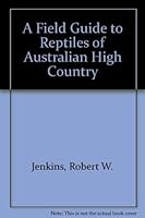 A Field Guide to Reptiles of Australian High Country 0909605165 Book Cover