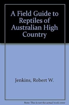 Hardcover A Field Guide to Reptiles of Australian High Country Book