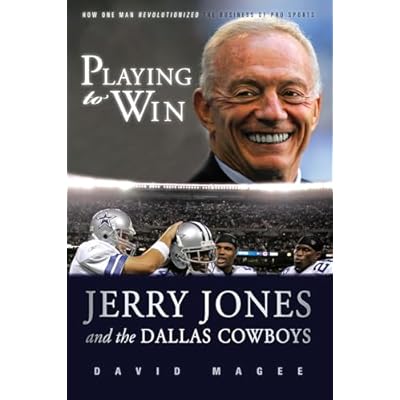 Playing to Win: Jerry Jones and the Dallas Cowboys
