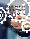 Carnet de suivi des redevances en autoédition: Livres brochés &amp; Ebooks | 12 mois de suivi (French Edition)