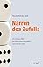 Produktbild Narren des Zufalls: Die verborgene Rolle des Glücks an den Finanzmärkten und im Rest des Lebens