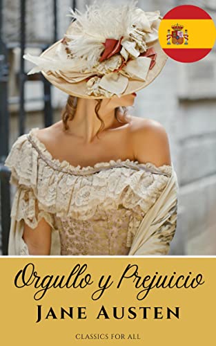 Orgullo y Prejuicio ( Pride and Prejudice ) (Spanish Edition)