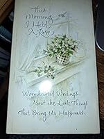 This Morning I Held a Rose Warmhearted Writings about the Little Things That Bring Us Happiness B004RJJDW6 Book Cover