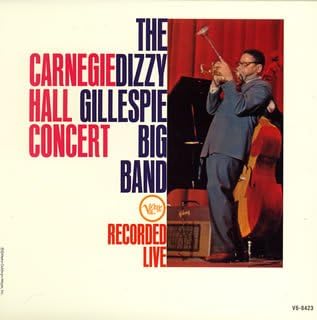 THE DIZZY GILLESPIE BIG BAND DIZZY GILLESPIE BIG - Carnegie Hall Concert - Recorded Live - Disque CD