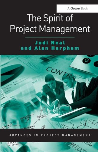 The Spirit of Project Management (Routledge Frontiers in Project Management)