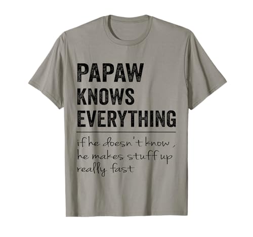 Papaw know Everything Funny Regalo del día del padre para el abuelo Camiseta