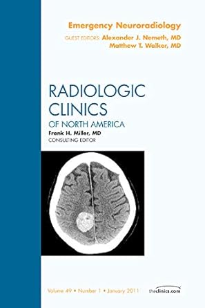 Emergency Neuroradiology: An Issue of Radiologic Clinics of North America