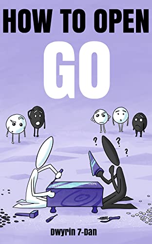 How to Open Go (Learning Go Book 1)