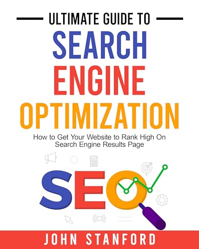 Ultimate Guide to Search Engine Optimization: How to Get Your Web...