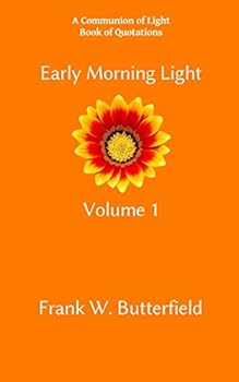Paperback Early Morning Light, Volume 1 (Communion of Light Book of Quotations) Book