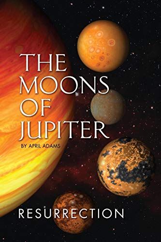 The Moons of Jupiter: Ressurection (Gwenseven Saga)