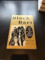 Black Bart: The True Story of the West's Most Famous Stagecoach Robber 0933391102 Book Cover