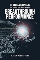 30 Days and 30 Years: The Sprint and Marathon of Achieving Breakthrough Performance 9671667201 Book Cover
