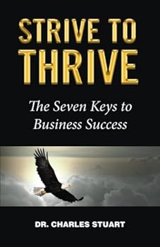 Paperback Strive to Thrive: The Seven Keys to Business Success Book