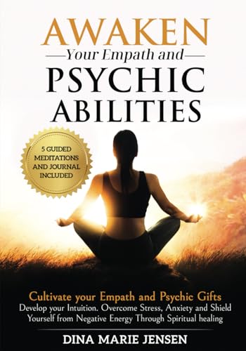 Awaken Your Empath And Psychic Abilities