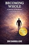 Becoming Whole: A Journey of Resilience Love & Liberation (English Edition)