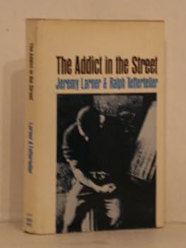 Hardcover The Addict in the Street. From tape recordings collected by Ralph Tefferteller Book