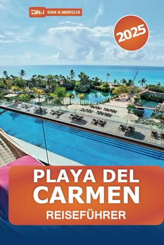 Playa Del Carmen Reiseführer 2025: Erkunden Sie Mexikos Riviera Maya, versteckte Juwelen, Strände, Nachtleben und lokale Tipps