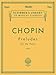 Chopin  Preludes for the Piano Vol. 34 | 24 Preludes Op. 28 | Advanced Classical Piano Sheet Music | Schirmer Library of Classics | Edited and Fingered by Rafael Joseffy