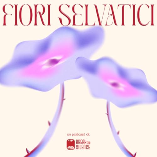 Fiori selvatici - tra fragilit&agrave;, stereotipi e ribellione Titelbild