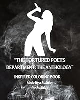 "The Tortured Poets Department: The Anthology" Inspired Coloring Book B0DBQXKK4P Book Cover