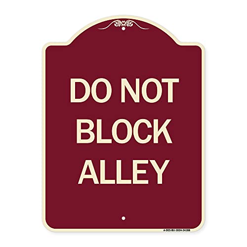 SignMission Designer Series Sign - Do Not Block Alley | Burgundy 18" x 24" Heavy-Gauge Aluminum Architectural Sign | Protect Your Business & Municipality | Made in The USA