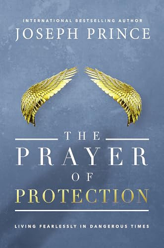 The Prayer of Protection: Living Fearlessly in Dangerous Times