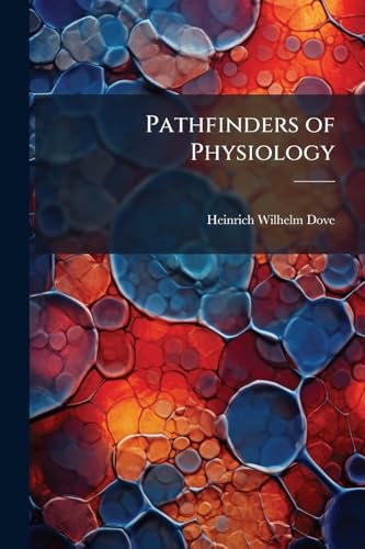 Pathfinders of Physiology