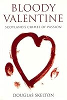 Bloody Valentine: Scotland's Crimes of Passion 1845020049 Book Cover